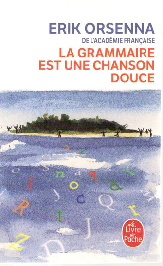 la grammaire est une chason douce -erik oresenna