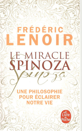 le miracle spinoza - une philosophie pour éclairer notre vie