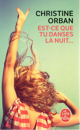 est-ce que tu danses la nuit... - orban christine