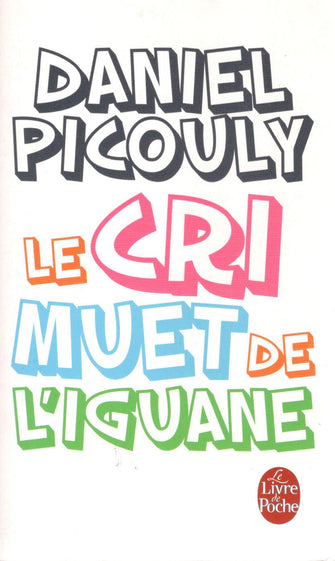 le cri muet de l'iguane - daniel picouly