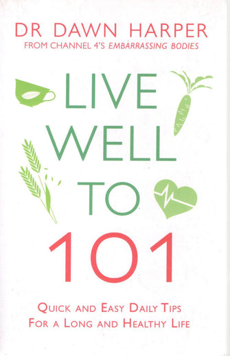 live well to 101 - dr.dawin harper