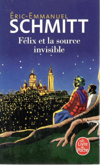 félix et la source invisible - eric-emmanuel