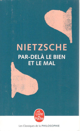 Par-delà le bien et le mal - friedrich nietzsche