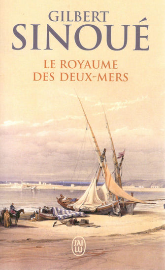 le royaume des deux-mers - gilbert sinoué