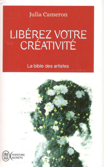 libérez votre créativité - julia cameron