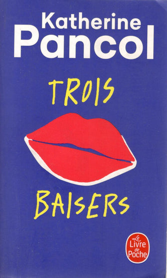 trois baisers - katherine pancol