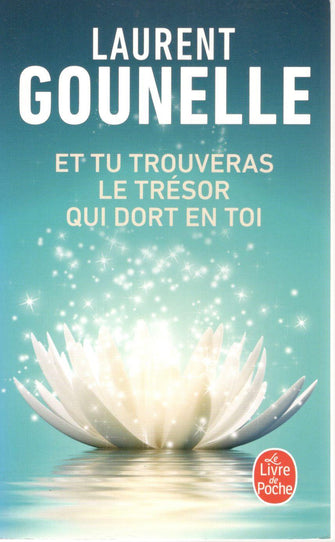 et tu trouveras le trésor qui dort en toi - laurent gounelle
